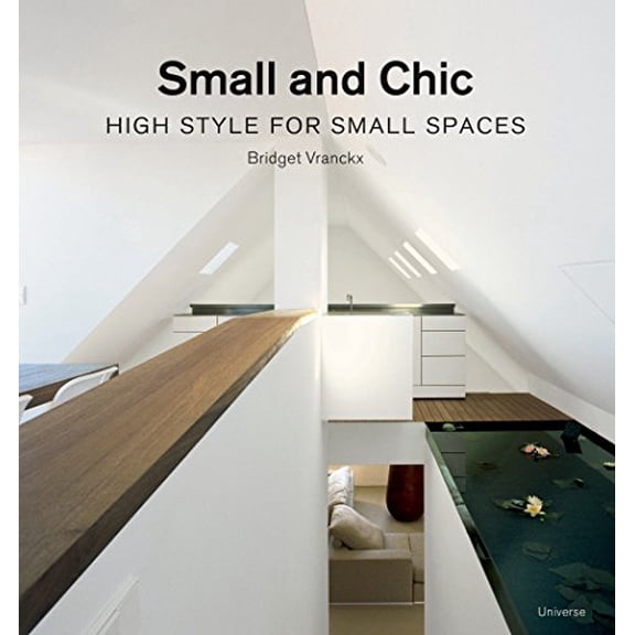 Pre-Owned Small and Chic: High Style for Small Spaces (Paperback) 0789315998 9780789315991
