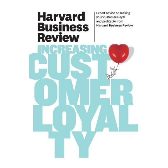 Pre-Owned Harvard Business Review on Increasing Customer Loyalty (Paperback) 1422162524 9781422162521