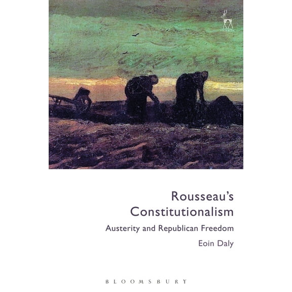 Rousseau's Constitutionalism: Austerity and Republican Freedom, (Hardcover)