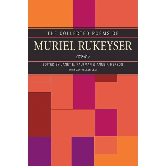 The Collected Poems of Muriel Rukeyser, (Paperback)