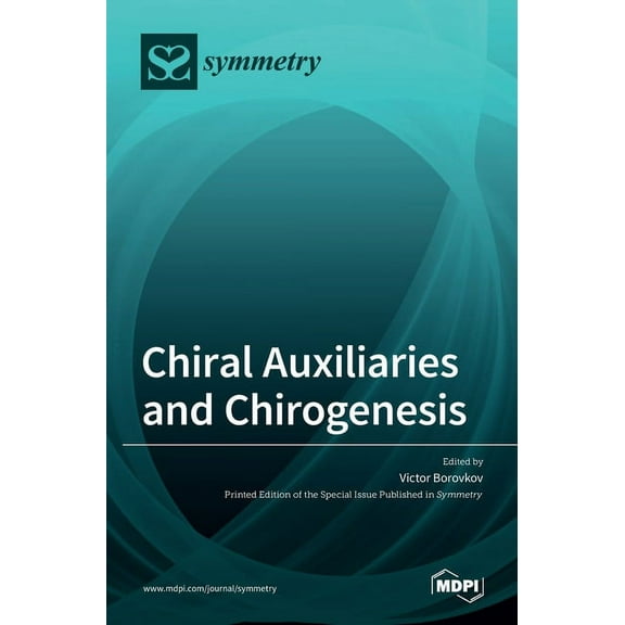 Chiral Auxiliaries and Chirogenesis, (Hardcover)
