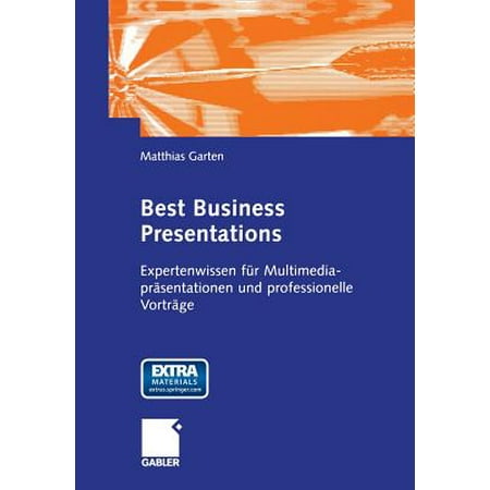 Best Business Presentations : Expertenwissen Für Multimedia-Präsentationen Und Professionelle