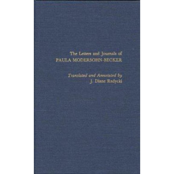 Pre-Owned The Letters and Journals of Paula Modersohn-Becker (Hardcover) 0810813440 9780810813441