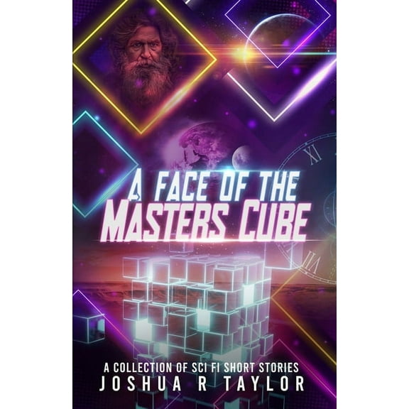 A Face of the Master's Cube: A Collection of Sci Fi Short Stories, (Paperback)