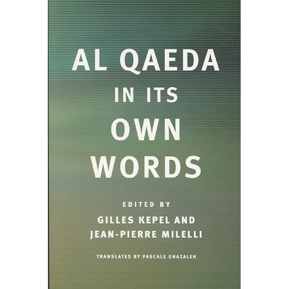 Al Qaeda dans Ses Propres Mots, Gilles Kepel, Jean-Pierre Milelli Broché