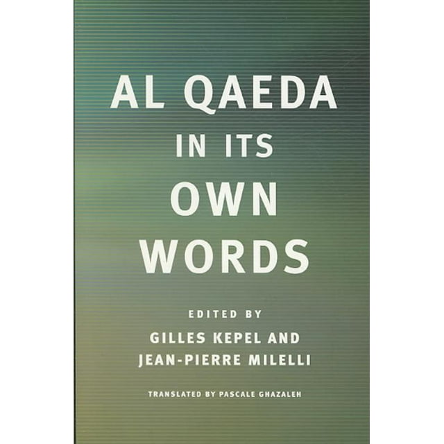 Al Qaeda in Its Own Words, Gilles Kepel, Jean-Pierre Milelli Paperback