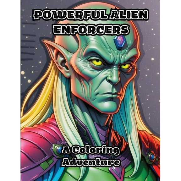 Powerful Alien Enforcers: A Coloring Adventure, (Paperback)