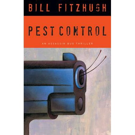 Pest Control An Assassin Bug Thriller Walmart Com