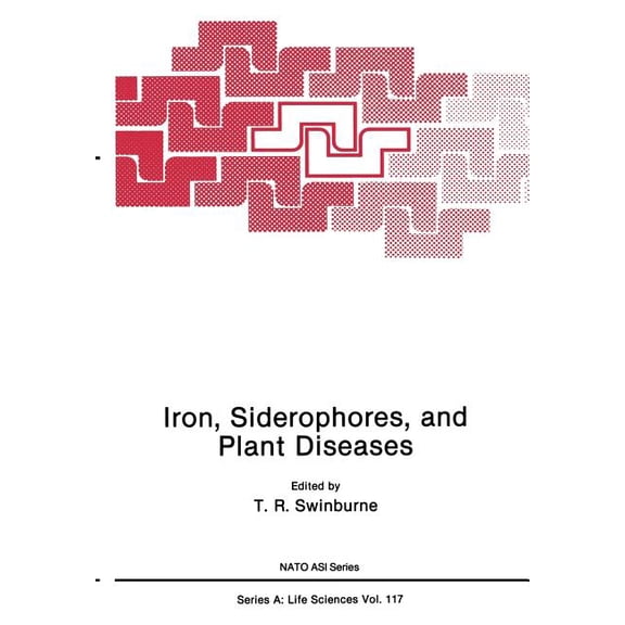 NATO Science Series A: Iron, Siderophores, and Plant Diseases, Book 117, (Paperback)