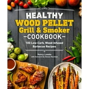 NANCY LOSEKE; STEVEN RAICHLEN Healthy Cookbook: Healthy Wood Pellet Grill & Smoker Cookbook: 100 Low-Carb Wood-Infused Barbecue Recipes (Paperback)