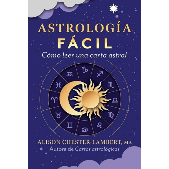 AstrologÃ­a FÃ¡cil: CÃ³mo Leer Tu Carta Astral, (Paperback)