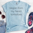 thumbnail image 2 of Vegan From My Head Tomatoes T-Shirt, Unisex Women's Men's Shirt, Vegan Shirt, Veganism Shirt, Heather Light Blue, Medium, 2 of 6