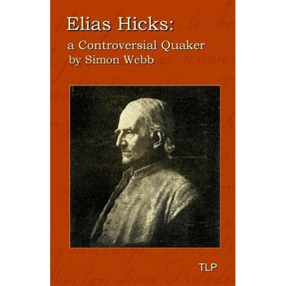 Pre-Owned Elias Hicks: A Controversial Quaker (Paperback) by Simon Webb