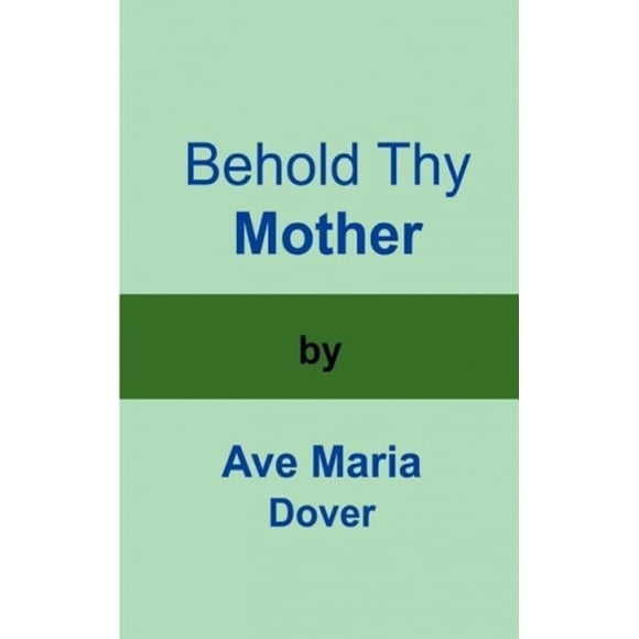 Behold Thy Mother