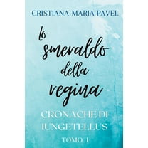Le Cronache Di Iungetellus Lo smeraldo della regina, Book 1, (Paperback)