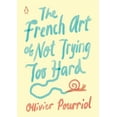 thumbnail image 3 of The French Art of Not Trying Too Hard, (Hardcover), 3 of 3