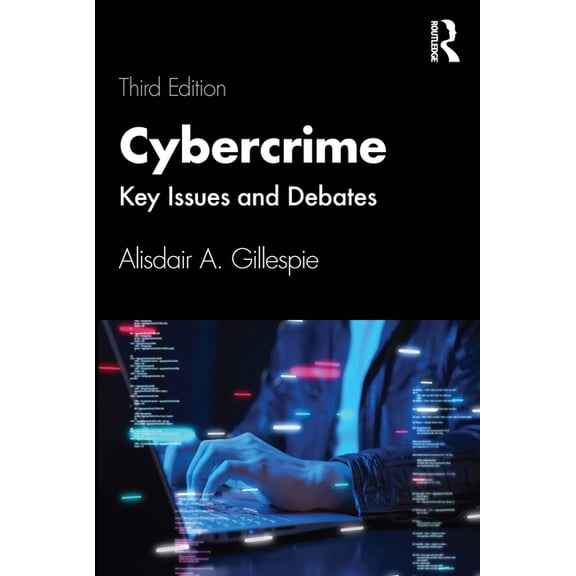 Cybercrime: Key Issues and Debates, (Paperback)