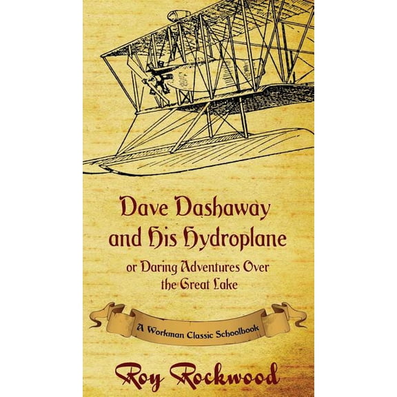 Dave Dashaway Dave Dashaway and His Hydroplane: A Workman Classic Schoolbook, Book 2, (Hardcover)