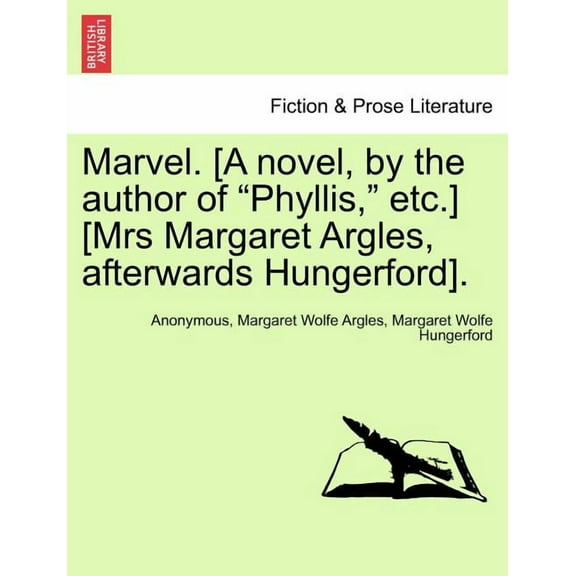 Marvel. [A Novel, by the Author of "Phyllis," Etc.] [Mrs Margaret Argles, Afterwards Hungerford]. (Paperback)