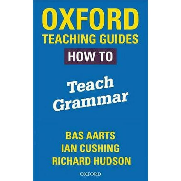 Oxford Teaching Guides: How to Teach Grammar