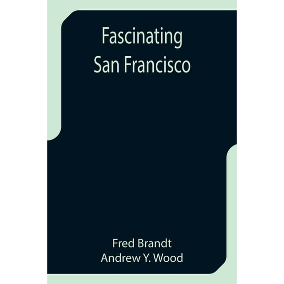Fascinating San Francisco, (Paperback)