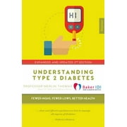 Understanding Type 2 Diabetes : Fewer Highs, Fewer Lows, Better Health - Expanded and Updated 2nd Edition, Used [Paperback]