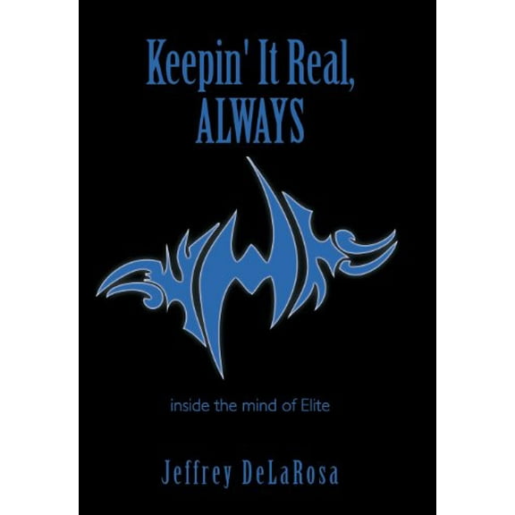 Keepin' It Real, Always: inside the mind of Elite (Hardcover)