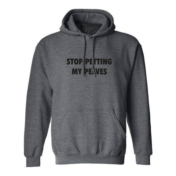 Stop Petting My Peeves Adult Hooded Sweatshirt