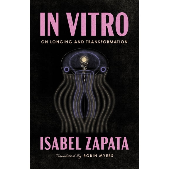 In Vitro: On Longing and Transformation, (Paperback)