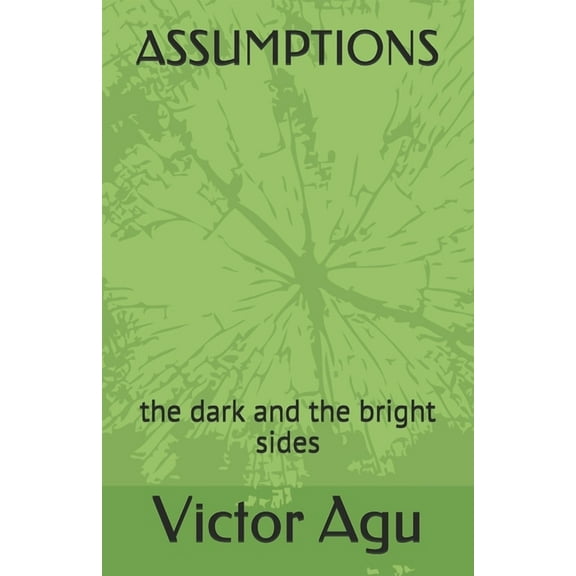 Assumptions: the dark and the bright sides (Paperback)