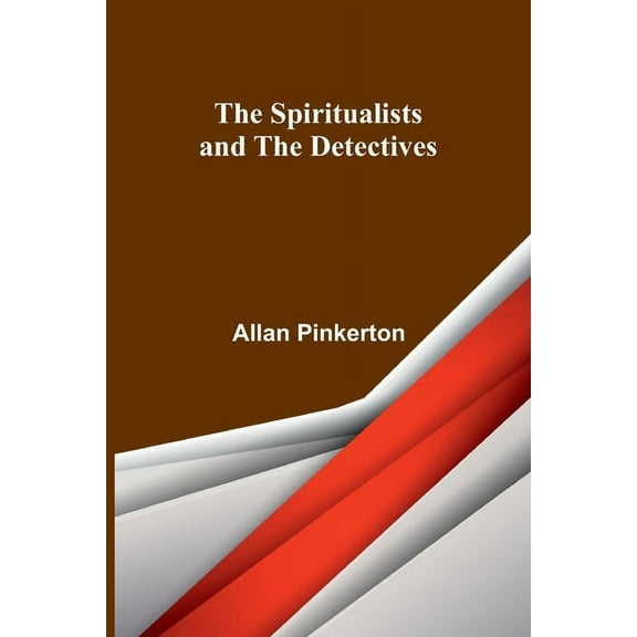 The Spiritualists and the Detectives, (Paperback)