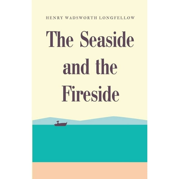 The Seaside and the Fireside (Paperback)
