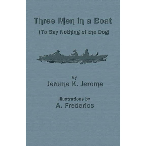 Three Men in a Boat (to Say Nothing of the Dog) (Paperback)