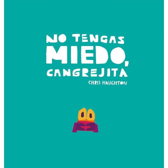 NO TENGAS MIEDO, CANGREJITA NUBE OCHO CHRIS HAUGHTON