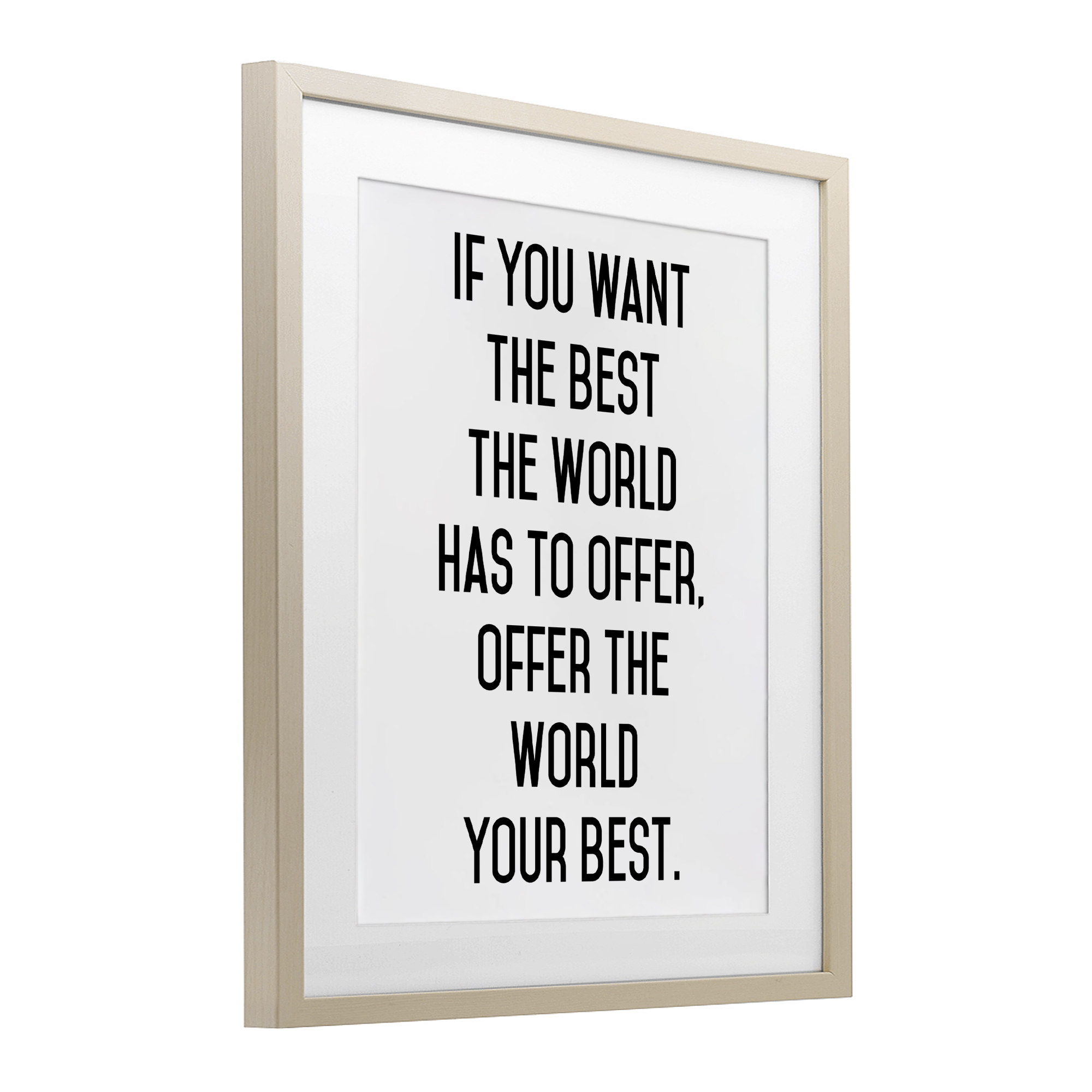Offer The World Your Best Birch Framed Print Under Glass, design by Lettered and Lined