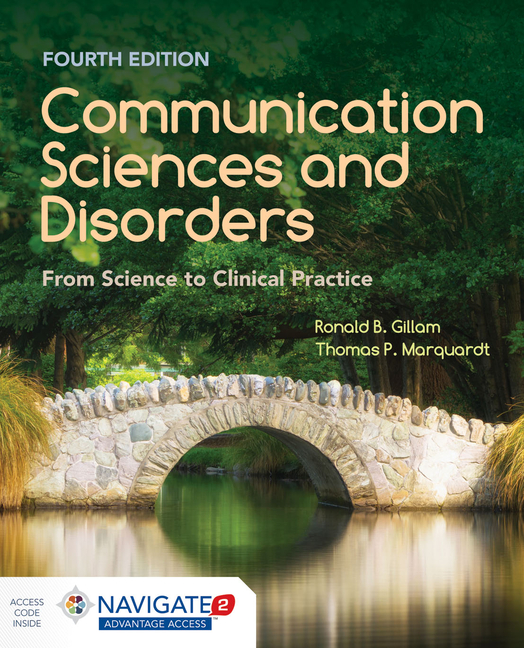 Communication Sciences and Disorders From Science to Clinical Practice