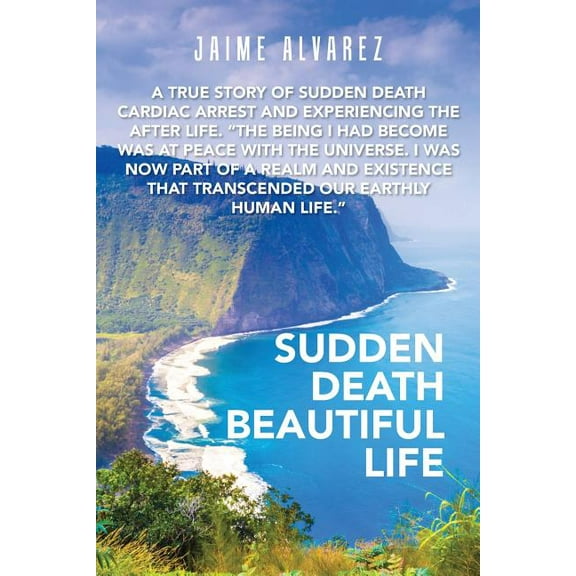 Sudden Death Beautiful Life (Paperback) by Jaime Alvarez