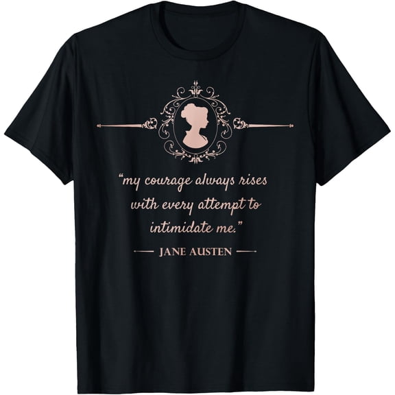 Jane Austen - My Courage Always Rises - Literary Book Club T-Shirt Size S-5XL