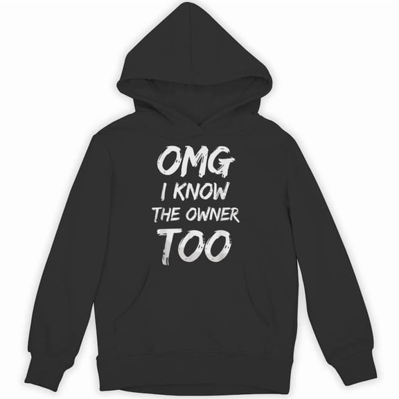 OMG I Know The Owner Too Funny Bartender Quote Sarcastic Bar Staff Job Humor Hoodie, for men & women, up to size 5XL