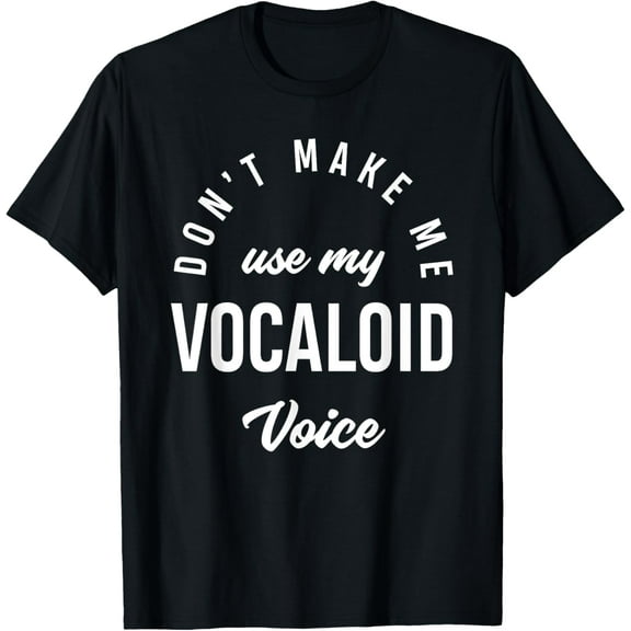 Vocaloid Voice Vocal Music Teacher Singer Funny Singing T-Shirt men and women can wear,black,white,creative gift