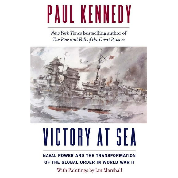 Victoire en Mer: la Puissance Navale et la Transformation de l'Ordre Mondial dans la Seconde Guerre Mondiale
