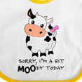 thumbnail image 4 of Inktastic Sorry, I'm a Bit Moody Today Cute Cow Pun Boys or Girls Baby Bib, 4 of 4