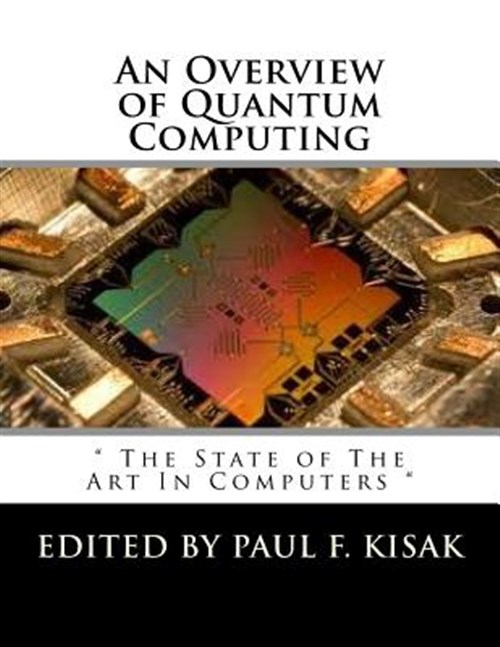 Pre-Owned An Overview of Quantum Computing: " the State of the Art in ...