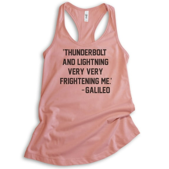 Thunderbolt And Lightning Very Frightening Me - Galileo Tank Top, Ladies Racerback Tank, Funny Lyric Tank, Desert Pink, X-Large