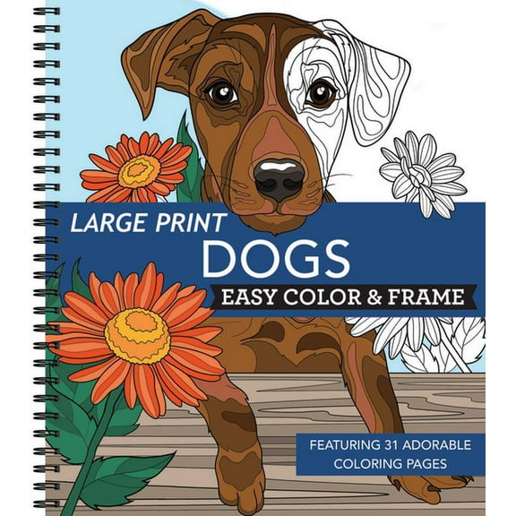 Color & Frame Large Print Easy Color & Frame - Dogs (Stress Free Coloring Book), (Spiral-Bound)