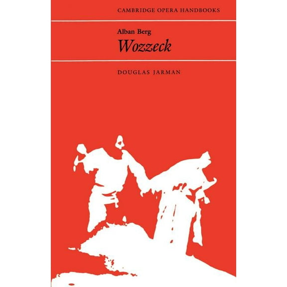 Cambridge Opera Handbooks Alban Berg, Wozzeck, (Paperback)