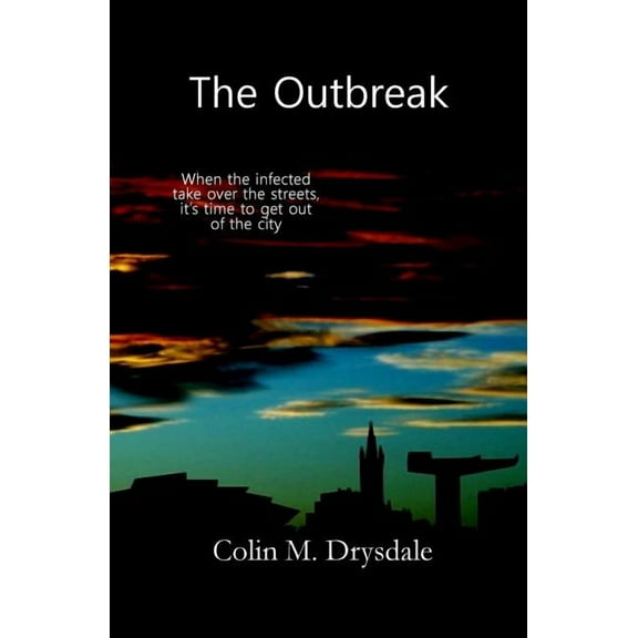 The Outbreak (Paperback) by Colin M. Drysdale