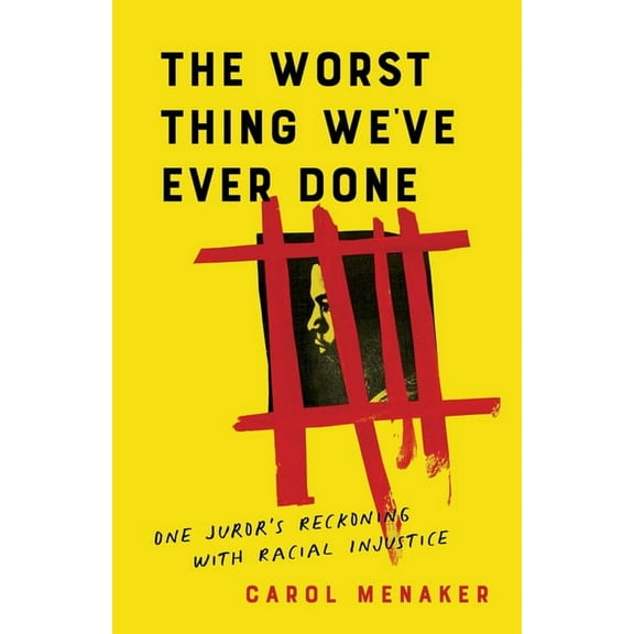 The Worst Thing We've Ever Done: One Juror's Reckoning with Racial Injustice, (Paperback)
