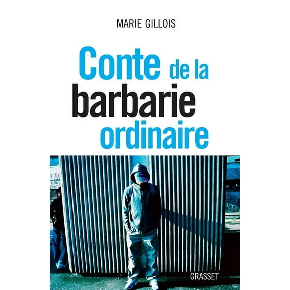 Documents Francais Conte de la barbarie ordinaire, (Paperback)