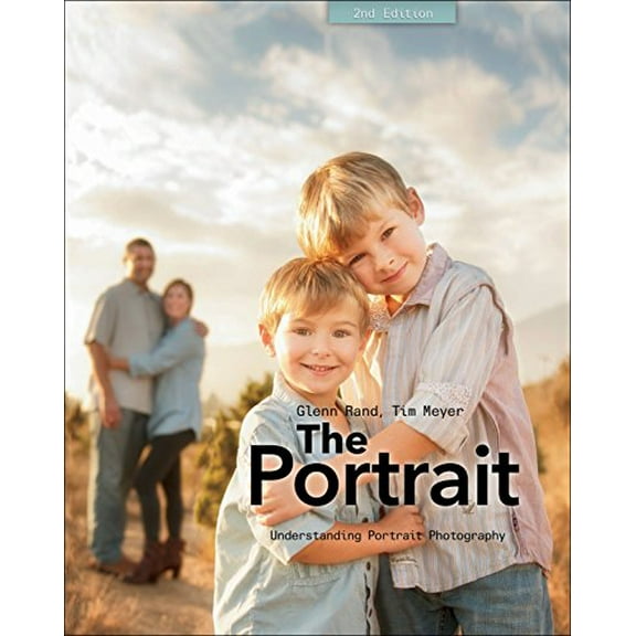 Pre-Owned The Portrait: Understanding Portrait Photography (Paperback) 1937538575 9781937538576